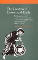 The creation of heaven and earth re-interpretation of Genesis I in the context of Judaism, ancient philosophy, Christianity, and modern physics /