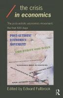 The crisis in economics the post-autistic economics movement : the first 600 days /