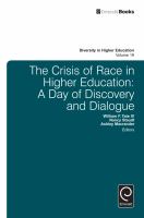 The crisis of race in higher education a day of discovery and dialogue /