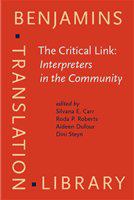 The critical link interpreters in the community : papers from the First International Conference on Interpreting in Legal, Health, and Social Service Settings (Geneva Park, Canada, June 1-4, 1995) /
