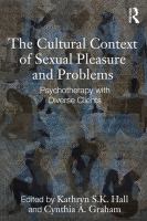 The cultural context of sexual pleasure and problems psychotherapy with diverse clients /