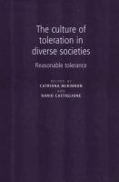 The culture of toleration in diverse societies reasonable toleration /