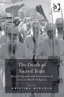 The death of sacred texts ritual disposal and renovation of texts in world religions /