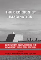 The decisionist imagination sovereignty, social science, and democracy in the 20th century /