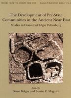 The development of pre-state communities in the ancient Near East : studies in honour of Edgar Peltenburg /