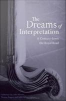 The dreams of interpretation : a century down the royal road /