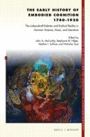 The early history of embodied cognition 1740-1920 the Lebenskraft-debate and radical reality in German science, music, and literature /