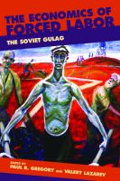 The economics of forced labor the Soviet Gulag /