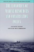 The economics of marine resources and conservation policy the Pacific halibut case study with commentary /