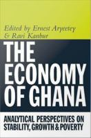 The economy of Ghana : analytical perspectives on stability, growth & poverty /