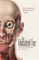 The educated eye visual culture and pedagogy in the life sciences /