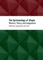 The epistemology of utopia rhetoric, theory and imagination /