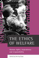 The ethics of welfare : human rights, dependency, and responsibility /