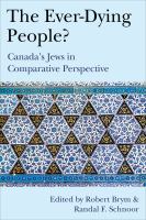 The ever-dying people? : Canada's Jews in comparative perspective /