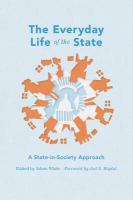 The everyday life of the state a state-in-society approach /