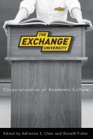 The exchange university corporatization of academic culture /