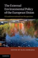 The external environmental policy of the European Union EU and international law perspectives /