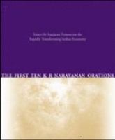 The first ten KR Narayanan orations essays by eminent persons on the rapidly transforming Indian economy /