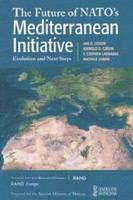 The future of NATO's Mediterranean initiative evolution and next steps /