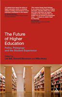 The future of higher education policy, pedagogy and the student experience /