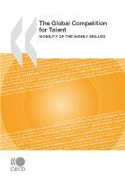 The global competition for talent mobility of the highly skilled.