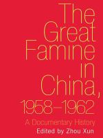 The great famine in China, 1958-1962 : a documentary history /