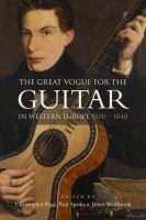The great vogue for the guitar in western Europe : 1800-1840 /