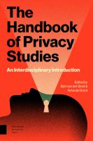 The handbook of privacy studies : an interdisciplinary introduction /