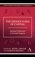 The hidden form of capital : spiritual influences in societal progress /