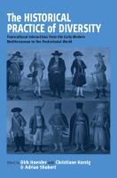 The historical practice of diversity transcultural interactions from the early modern Mediterranean to the  postcolonial world /