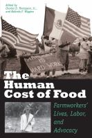 The human cost of food farmworkers' lives, labor, and advocacy /