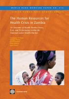 The human resources for health crisis in Zambia an outcome of health worker entry, exit, and performance within the national health labor market /