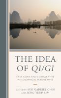The idea of Qi/Gi East Asian and comparative philosophical perspectives /