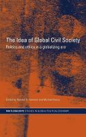 The idea of global civil society politics and ethics in a globalizing era /