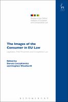 The images of the consumer in EU law legislation, free movement and competition law /