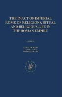 The impact of imperial Rome on religions, ritual, and religious life in the Roman Empire proceedings of the Fifth International Network,  Münster, June 30-July 4, 2004 /