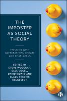 The imposter as social theory : thinking with gatecrashers, cheats and charlatans /