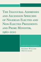 The inaugural addresses and ascension speeches of Nigerian elected and non-elected presidents and prime minister, 1960-2010
