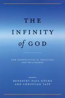 The infinity of God : new perspectives in theology and philosophy /