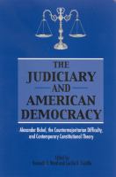 The judiciary and American democracy Alexander Bickel, the countermajoritarian difficulty, and contemporary constitutional theory /