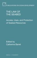 The law of the seabed access, uses, and protection of seabed resources /