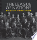 The league of nations : perspectives from the present /