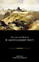 The life and work of W. Montgomery Watt /