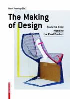 The making of design from the first sketches to the final product /