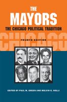 The mayors : the Chicago political tradition /
