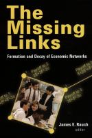 The missing links : formation and decay of economic networks /