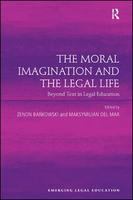 The moral imagination and the legal life beyond text in legal education /