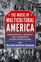 The music of multicultural America performance, identity, and community in the United States /