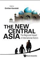 The new Central Asia the regional impact of international actors /