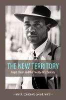 The new territory : Ralph Ellison and the twenty-first century /